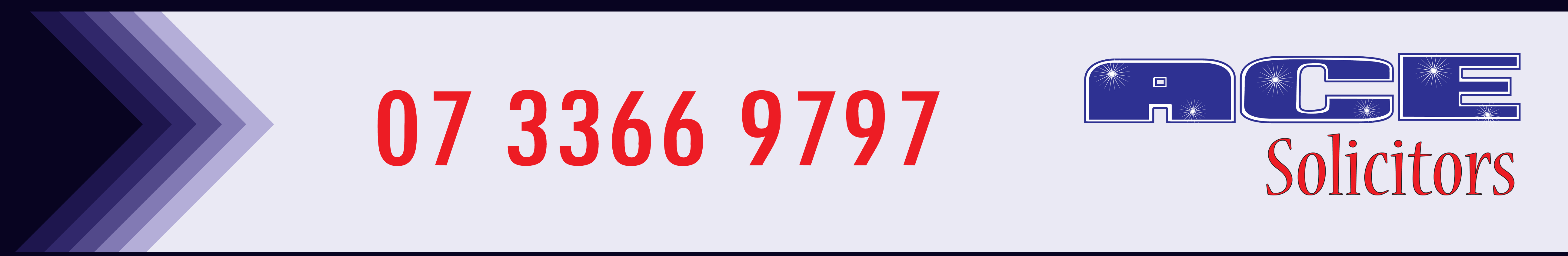 ACE SOLICITORS  : –             (07) 3366 9797